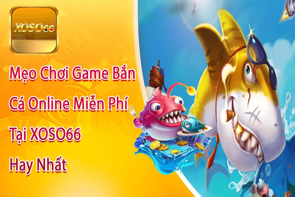 Mẹo chơi bắn cá bất bại