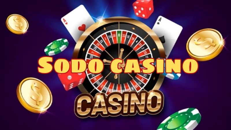 Sodo casino nổi bật